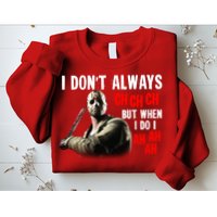 Funny Halloween I Don't Always Ch Ch Ch But When I Do I Ah Ah Ah Sweatshirt