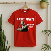 Funny Halloween I Don't Always Ch Ch Ch But When I Do I Ah Ah Ah T-Shirt