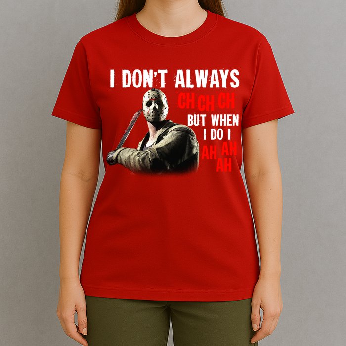 Funny Halloween I Don't Always Ch Ch Ch But When I Do I Ah Ah Ah T-Shirt
