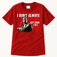 Funny Halloween I Don't Always Ch Ch Ch But When I Do I Ah Ah Ah Tall T-Shirt