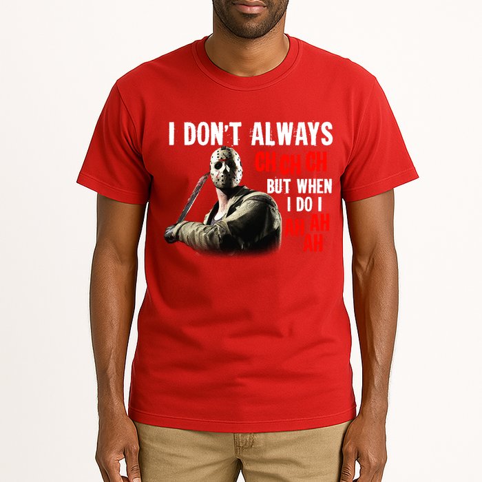 Funny Halloween I Don't Always Ch Ch Ch But When I Do I Ah Ah Ah Tall T-Shirt