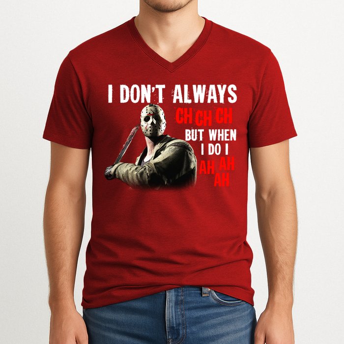 Funny Halloween I Don't Always Ch Ch Ch But When I Do I Ah Ah Ah V-Neck T-Shirt