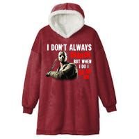 Funny Halloween I Don't Always Ch Ch Ch But When I Do I Ah Ah Ah Hooded Wearable Blanket