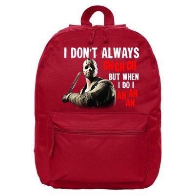 Funny Halloween I Don't Always Ch Ch Ch But When I Do I Ah Ah Ah 16 in Basic Backpack
