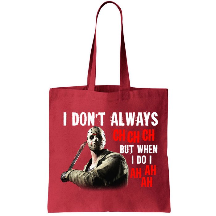 Funny Halloween I Don't Always Ch Ch Ch But When I Do I Ah Ah Ah Bag