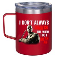 Funny Halloween I Don't Always Ch Ch Ch But When I Do I Ah Ah Ah 12oz Stainless Steel Coffee Mug