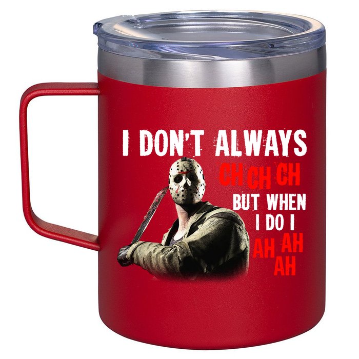 Funny Halloween I Don't Always Ch Ch Ch But When I Do I Ah Ah Ah 12oz Stainless Steel Coffee Mug