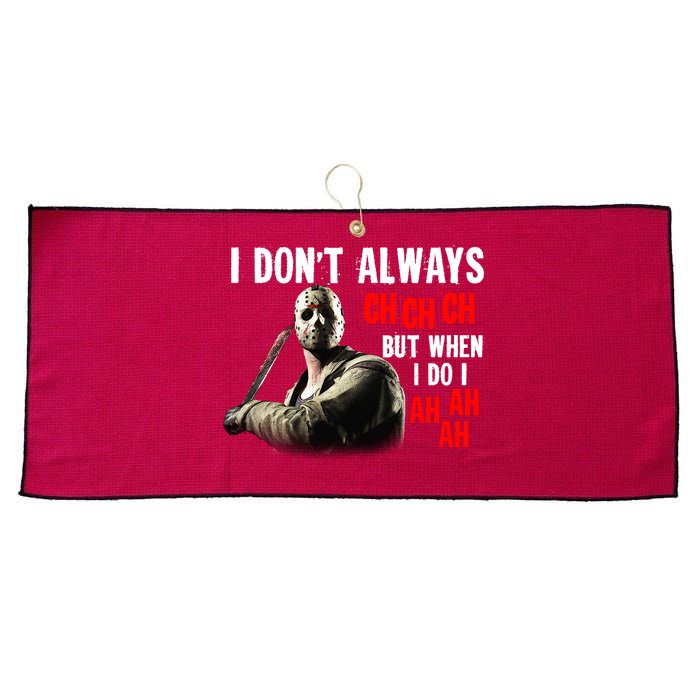 Funny Halloween I Don't Always Ch Ch Ch But When I Do I Ah Ah Ah Large Microfiber Waffle Golf Towel