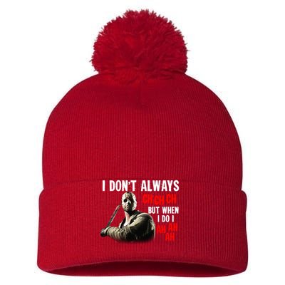 Funny Halloween I Don't Always Ch Ch Ch But When I Do I Ah Ah Ah Pom Pom 12in Knit Beanie