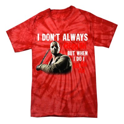 Funny Halloween I Don't Always Ch Ch Ch But When I Do I Ah Ah Ah Tie-Dye T-Shirt