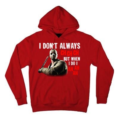 Funny Halloween I Don't Always Ch Ch Ch But When I Do I Ah Ah Ah Tall Hoodie