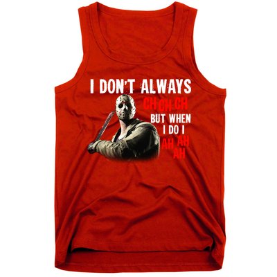 Funny Halloween I Don't Always Ch Ch Ch But When I Do I Ah Ah Ah Tank Top