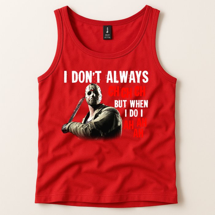 Funny Halloween I Don't Always Ch Ch Ch But When I Do I Ah Ah Ah Tank Top