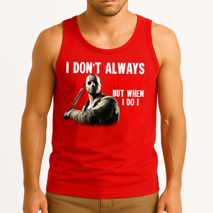 Funny Halloween I Don't Always Ch Ch Ch But When I Do I Ah Ah Ah Tank Top