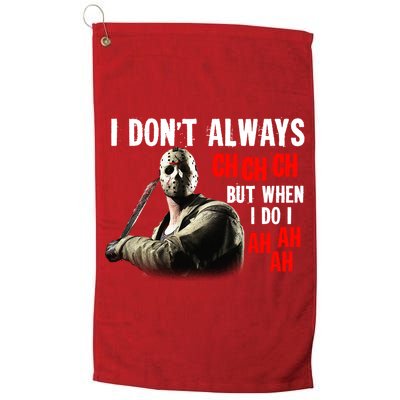 Funny Halloween I Don't Always Ch Ch Ch But When I Do I Ah Ah Ah Golf Towel