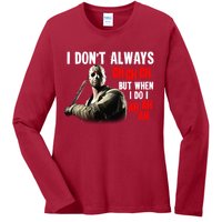 Funny Halloween I Don't Always Ch Ch Ch But When I Do I Ah Ah Ah Ladies Long Sleeve Shirt