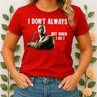 Funny Halloween I Don't Always Ch Ch Ch But When I Do I Ah Ah Ah Womens T-Shirt
