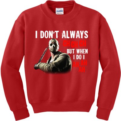 Funny Halloween I Don't Always Ch Ch Ch But When I Do I Ah Ah Ah Kids Sweatshirt