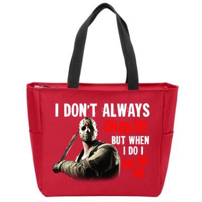 Funny Halloween I Don't Always Ch Ch Ch But When I Do I Ah Ah Ah Zip Tote Bag