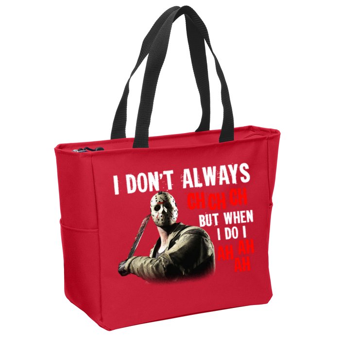 Funny Halloween I Don't Always Ch Ch Ch But When I Do I Ah Ah Ah Zip Tote Bag