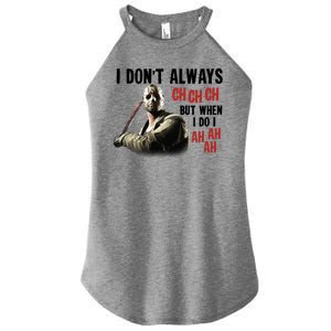 Funny Halloween I Don't Always Ch Ch Ch But When I Do I Ah Ah Ah Women’s Perfect Tri Rocker Tank