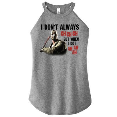 Funny Halloween I Don't Always Ch Ch Ch But When I Do I Ah Ah Ah Women’s Perfect Tri Rocker Tank