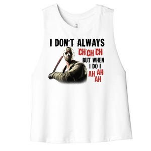 Funny Halloween I Don't Always Ch Ch Ch But When I Do I Ah Ah Ah Women's Racerback Cropped Tank