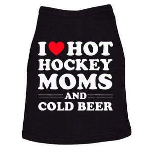 Funny Hockey I Love Hot Hockey Moms And Cold Beer Doggie Tank