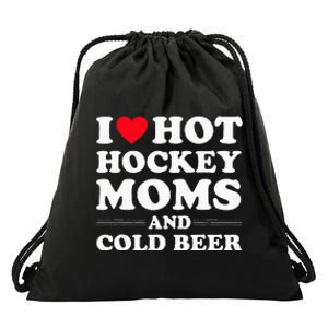 Funny Hockey I Love Hot Hockey Moms And Cold Beer Drawstring Bag