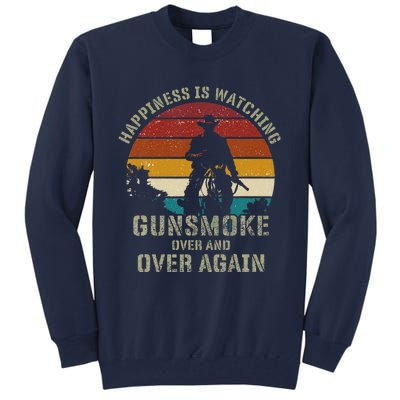 Funny Happiness Is Watching Gunsmoke Over And Over Again Cowboys Tall Sweatshirt