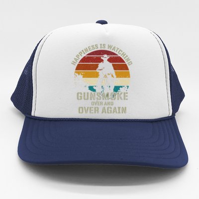 Funny Happiness Is Watching Gunsmoke Over And Over Again Cowboys Trucker Hat