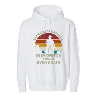 Funny Happiness Is Watching Gunsmoke Over And Over Again Cowboys Garment-Dyed Fleece Hoodie