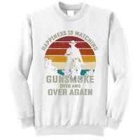 Funny Happiness Is Watching Gunsmoke Over And Over Again Cowboys Sweatshirt