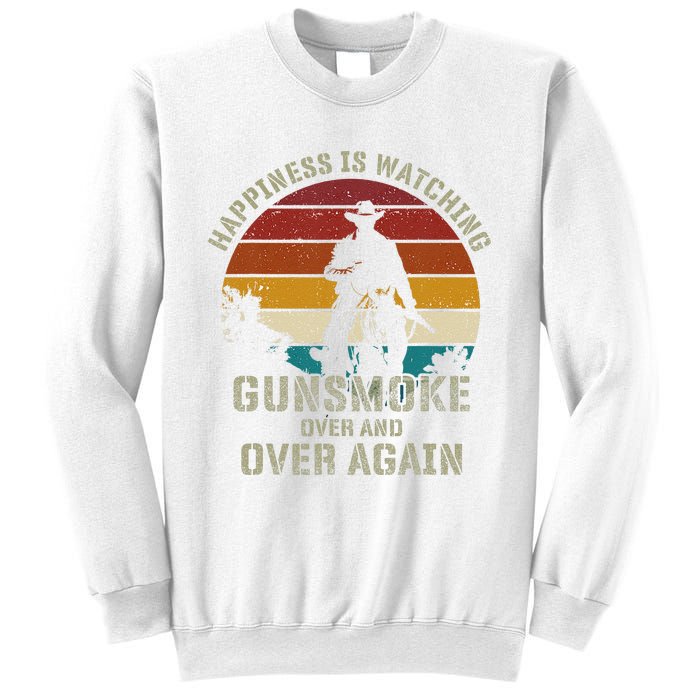 Funny Happiness Is Watching Gunsmoke Over And Over Again Cowboys Sweatshirt