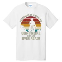 Funny Happiness Is Watching Gunsmoke Over And Over Again Cowboys Tall T-Shirt