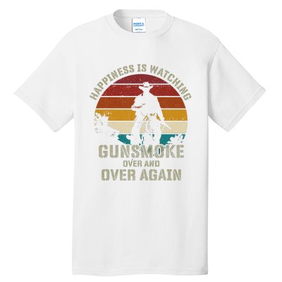 Funny Happiness Is Watching Gunsmoke Over And Over Again Cowboys Tall T-Shirt