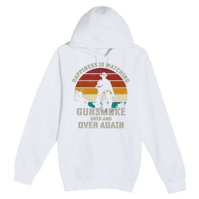 Funny Happiness Is Watching Gunsmoke Over And Over Again Cowboys Premium Pullover Hoodie