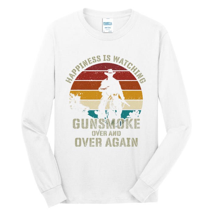 Funny Happiness Is Watching Gunsmoke Over And Over Again Cowboys Tall Long Sleeve T-Shirt