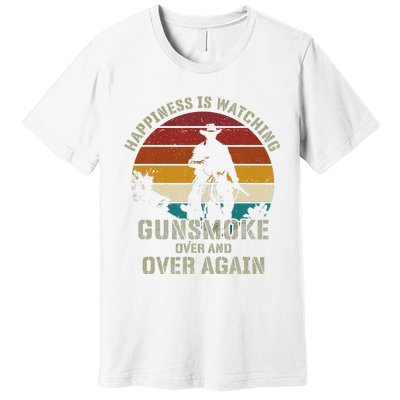 Funny Happiness Is Watching Gunsmoke Over And Over Again Cowboys Premium T-Shirt