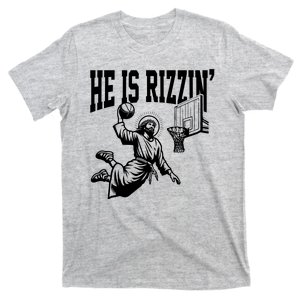 Funny He Is Rizzin He Risen Funny Jesus Play Basketball T-Shirt