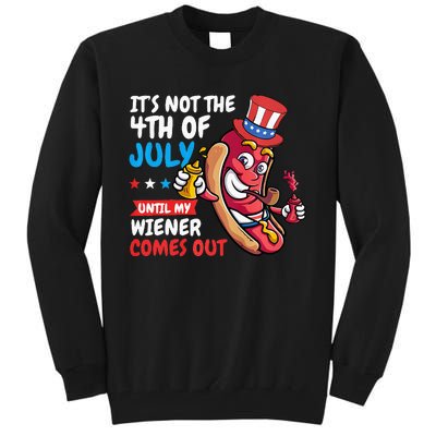 Funny Hotdog It's Not 4th of July Until My Wiener Comes Out  Tall Sweatshirt