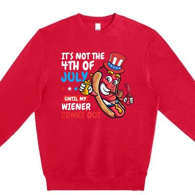 Funny Hotdog It's Not 4th of July Until My Wiener Comes Out  Premium Crewneck Sweatshirt