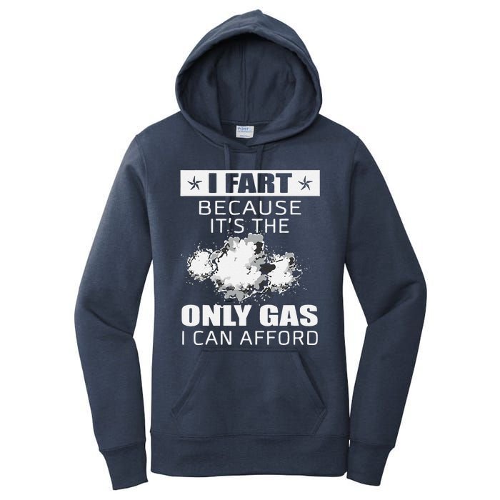 Fart Humor I Fart Because ItS The Only Gas I Can Afford Women's Pullover Hoodie