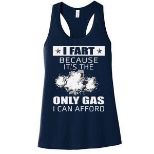 Fart Humor I Fart Because ItS The Only Gas I Can Afford Women's Racerback Tank