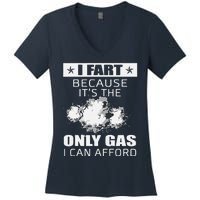 Fart Humor I Fart Because ItS The Only Gas I Can Afford Women's V-Neck T-Shirt