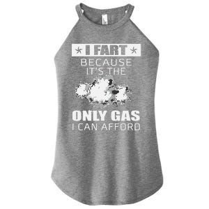 Fart Humor I Fart Because ItS The Only Gas I Can Afford Women's Perfect Tri Rocker Tank