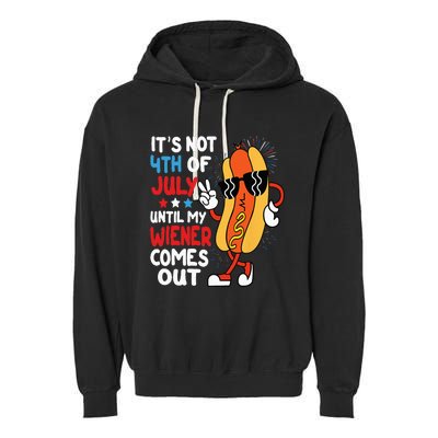 Funny Hotdog It's Not 4th of July Until My Wiener Comes Out Garment-Dyed Fleece Hoodie