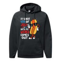 Funny Hotdog It's Not 4th of July Until My Wiener Comes Out Performance Fleece Hoodie