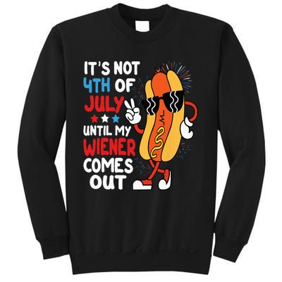 Funny Hotdog It's Not 4th of July Until My Wiener Comes Out Sweatshirt