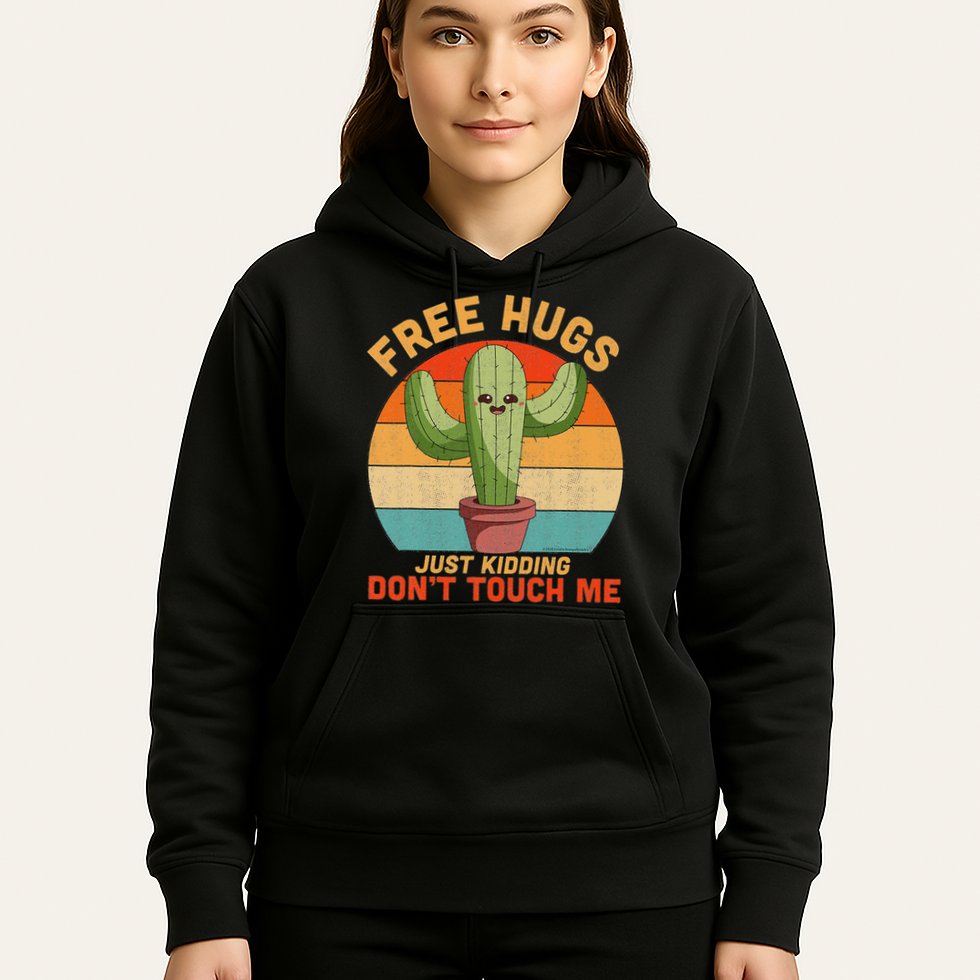 Free Hugs Just Kidding Don't Touch Me Cactus Funny Gift Hoodie